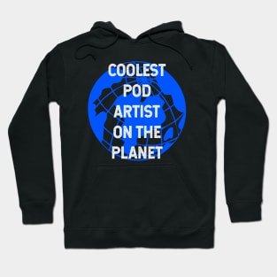 Coolest POD Artist on the Planet Hoodie